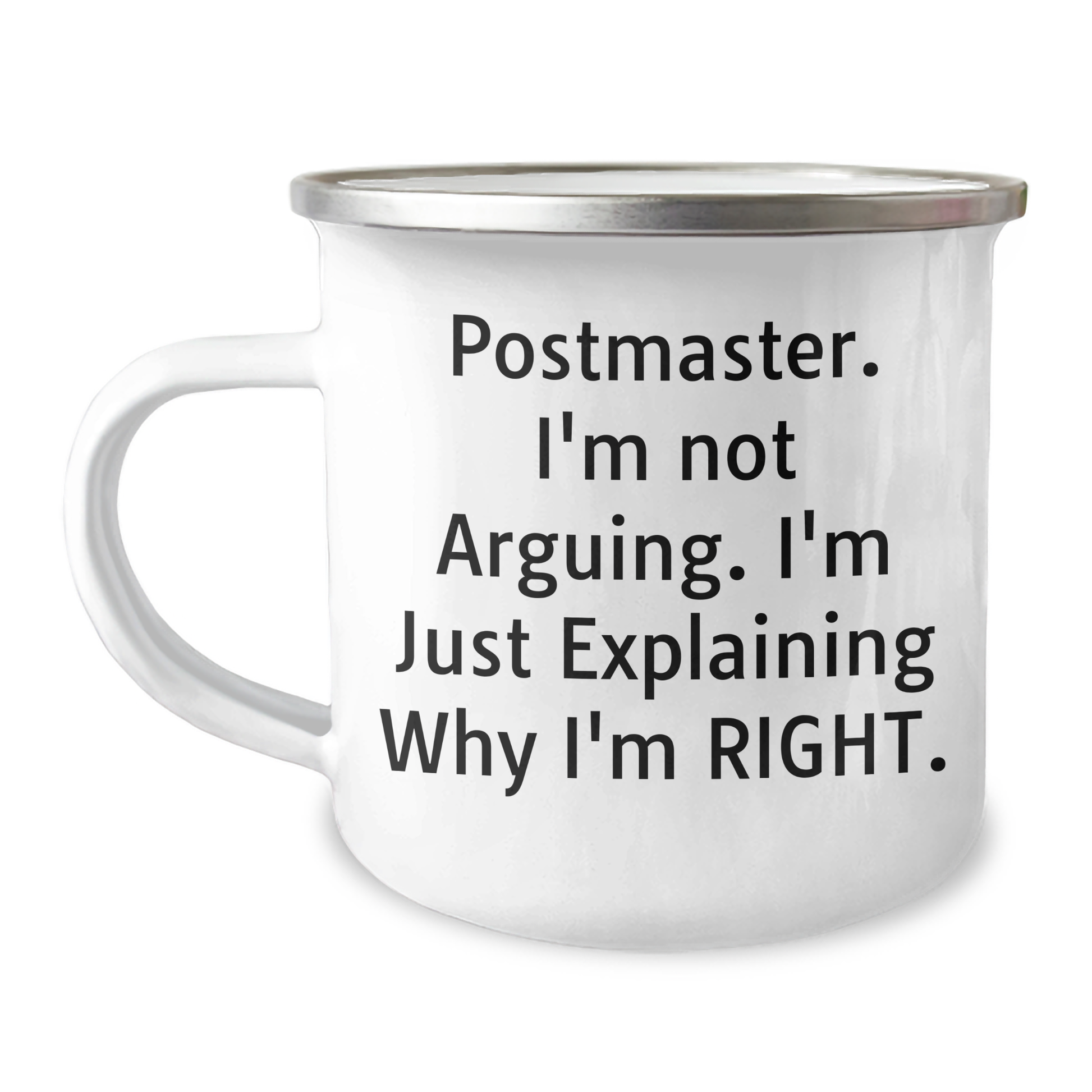 Funny Postmaster Gifts, Camping Mug for Him, 'I'm Not Arguing. I'm Just Explaining Why I'm Right.' Quote, Gifts from Men to Postmaster on Father's Day - Postmaster Mug - Image 1