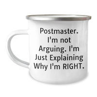 Load image into Gallery viewer, Funny Postmaster Gifts, Camping Mug for Him, &#39;I&#39;m Not Arguing. I&#39;m Just Explaining Why I&#39;m Right.&#39; Quote, Gifts from Men to Postmaster on Father&#39;s Day - Postmaster Mug - Image 1
