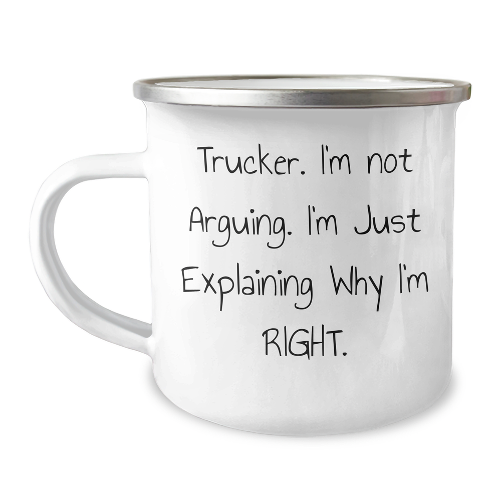 Trucker Humor Gifts from Men - Funny Camping Mug for Father's Day 'I'm Not Arguing, I'm Just Explaining Why I'm Right' - Unique Gifts for Trucker Friends - Image 1