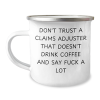 Load image into Gallery viewer, Gifts from Men, Funny Claims Adjuster Mug, Don't Trust A, Mother's Day Unique Gifts for Claims Adjuster, 12 oz Stainless Steel Camping Mug with Enamel Finish - Image 1
