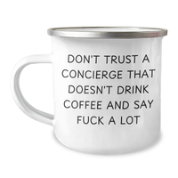 Load image into Gallery viewer, Funny Concierge Gifts from Men - Don&#39;t Trust A Concierge That Doesn&#39;t Drink Coffee And Say F--k A Lot, Camping Mug for Mother&#39;s Day, Unique Gifts for Concierge - Image 1
