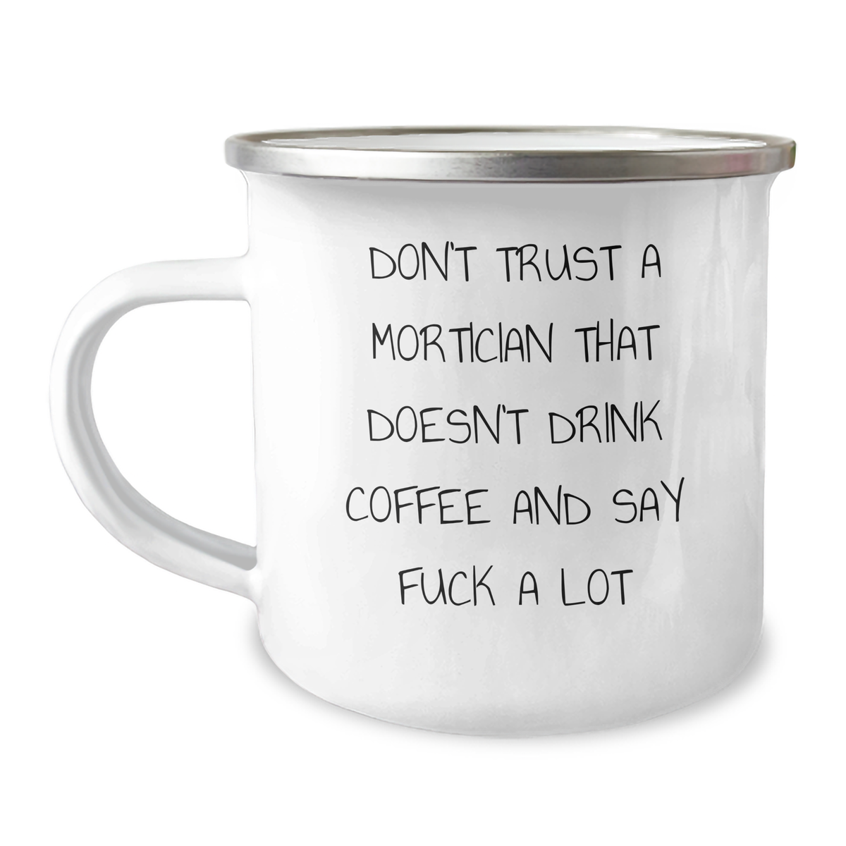 Funny Mortician Gifts from Men to Mortician Friends with Unique Camping Mug, Don't Trust A Mortician That Doesn't Drink Coffee And Say F--k A Lot, Graduation Unique Gifts - Image 1