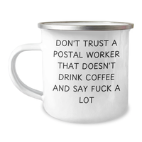 Load image into Gallery viewer, Funny Postal Worker Gifts from Men, Unique Camping Mug for Father's Day, Don't Trust a Postal Worker Who Doesn't Drink Coffee and Say 'F--k a Lot' - Image 1
