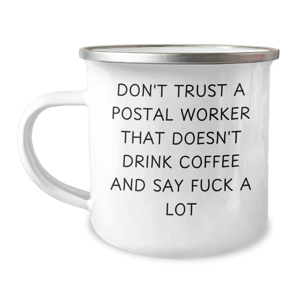 Funny Postal Worker Gifts from Men, Unique Camping Mug for Father's Day, Don't Trust a Postal Worker Who Doesn't Drink Coffee and Say 'F--k a Lot' - Image 1