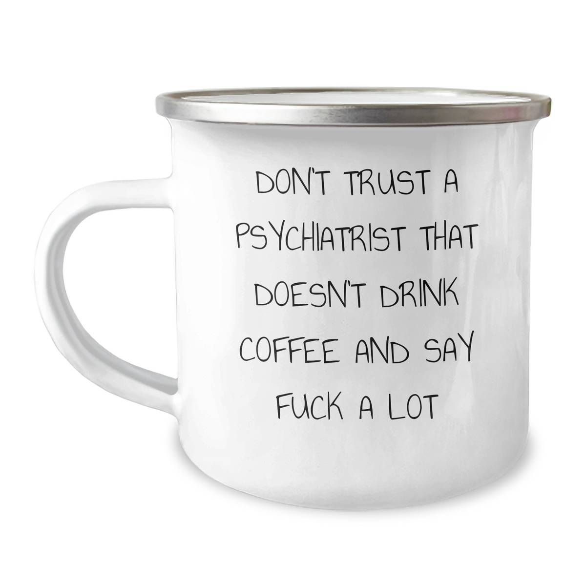 Funny Psychiatrist Gifts, Camping Mug for Men, 'Don't Trust A Psychiatrist That Doesn't Drink Coffee And Say F--k A Lot', Father's Day Unique Gifts from Men to Psychiatrist - Image 1
