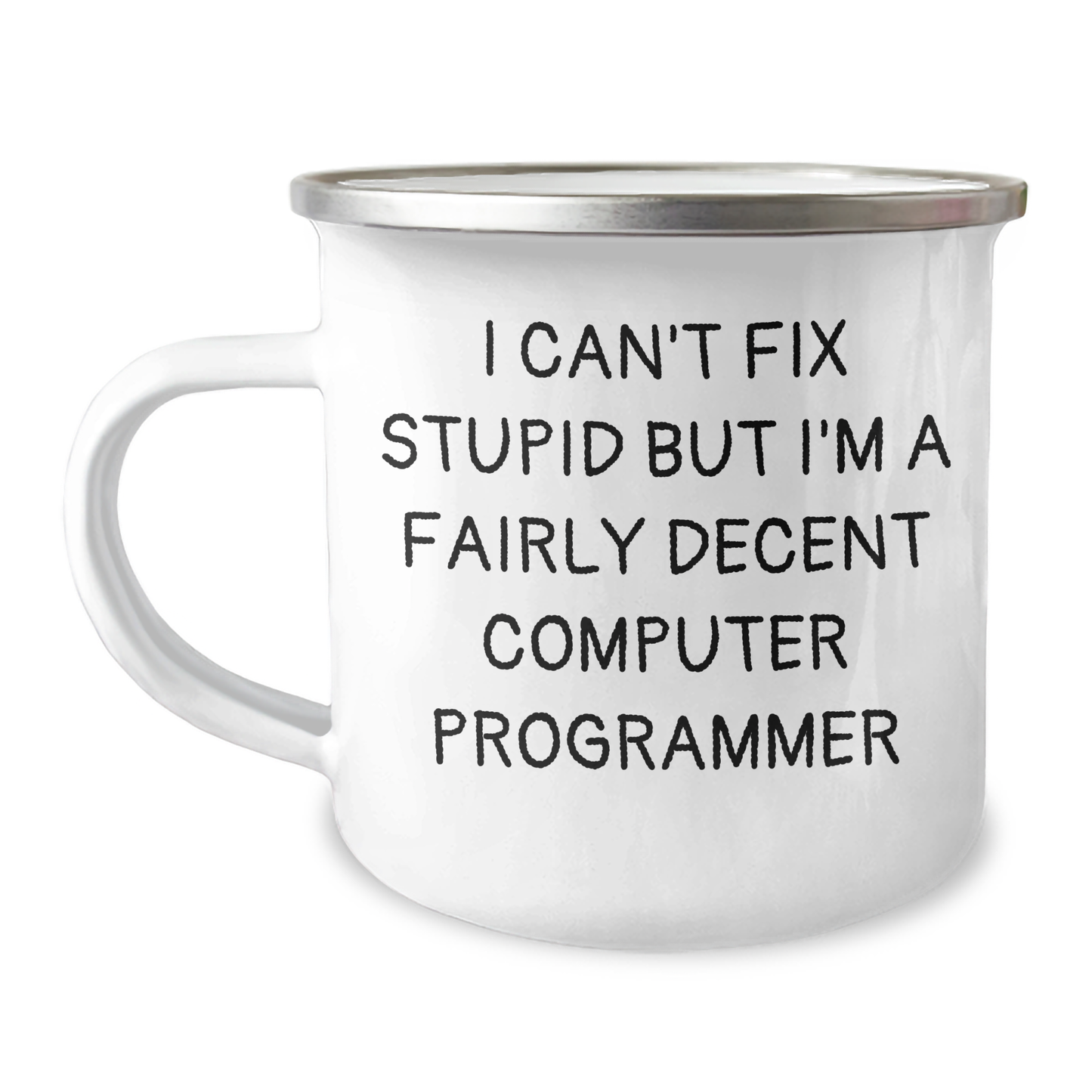 Funny Computer Programmer Gifts - 'I Can't Fix Stupid But I'm A Fairly Decent Computer Programmer' Camping Mug from Friends to Dad on Father's Day - Image 1