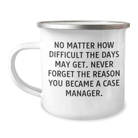 Load image into Gallery viewer, Case Manager Gifts, Inspirational Quote, Camping Mug, Gifts from Family, Gifts for Case Manager - No Matter How Difficult The Days May Get. - Image 1
