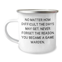 Load image into Gallery viewer, Inspiring Game Warden Gifts from Family - Funny Camping Mug for Men - No Matter How Difficult The Days May Get. - Image 1
