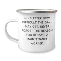 Load image into Gallery viewer, Inspiring Maintenance Worker Gifts from Friends and Family - Funny Camping Mug for Dad&#39;s Special Day, No Matter How Difficult the Days May Get. - Image 1
