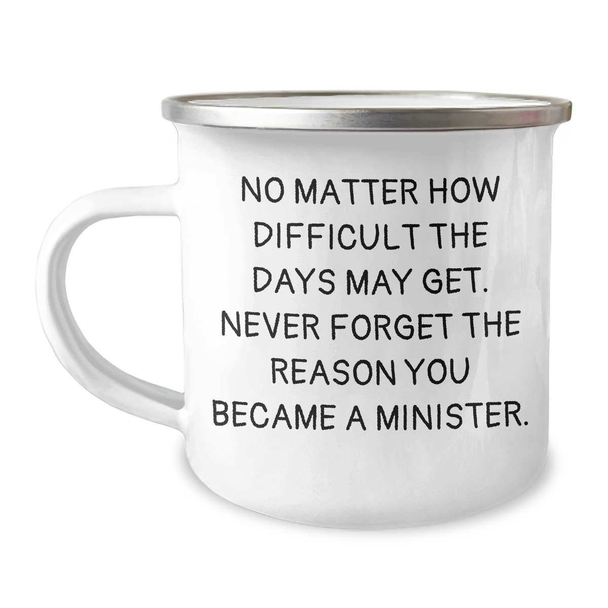 Inspirational Quotes for Minister Gifts, Camping Mug for Mother's Day - Gifts from Family, 'No Matter How Difficult The Days May Get.' - 12 oz Stainless Steel with Enamel Finish - Image 1