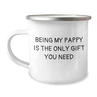 Load image into Gallery viewer, Funny Pappy Gifts, Being My Pappy Is The Only Gift You Need, Camping Mug for Fathers Day, Gifts from Men, Gifts for Pappy - Image 1
