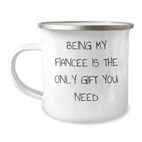 Load image into Gallery viewer, Funny Fiancee Camping Mug Gifts from Men, Unique Father&#39;s Day Unique Gifts for Her, &#39;Being My Fiancee Is The Only Gift You Need&#39; Quote - Image 1
