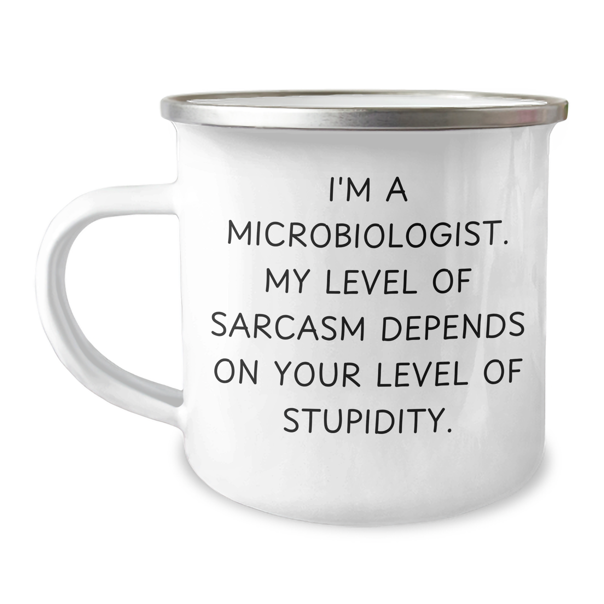 Funny Microbiologist Gifts for Her - I'm A Microbiologist. My Level Of Sarcasm Depends On Your Level Of Stupidity. Camping Mug from Friends - Image 1
