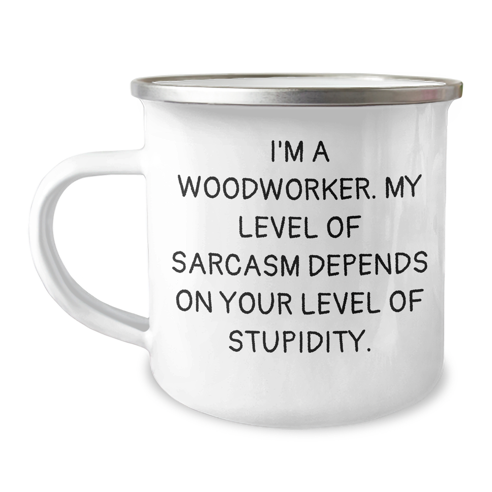 Woodworker Gifts from Friends, Funny Camping Mug for Mom on Mother's Day, I'm A Woodworker, quote, 12 oz Stainless Steel Enamel Finish - Image 1