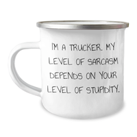 Load image into Gallery viewer, Trucker Humor Gifts from Friends - Funny Camping Mug for Father&#39;s Day, Unique Trucker Gifts for Men, &#39;I&#39;m A Trucker. My Level Of Sarcasm Depends On Your Level Of Stupidity.&#39; - Image 1

