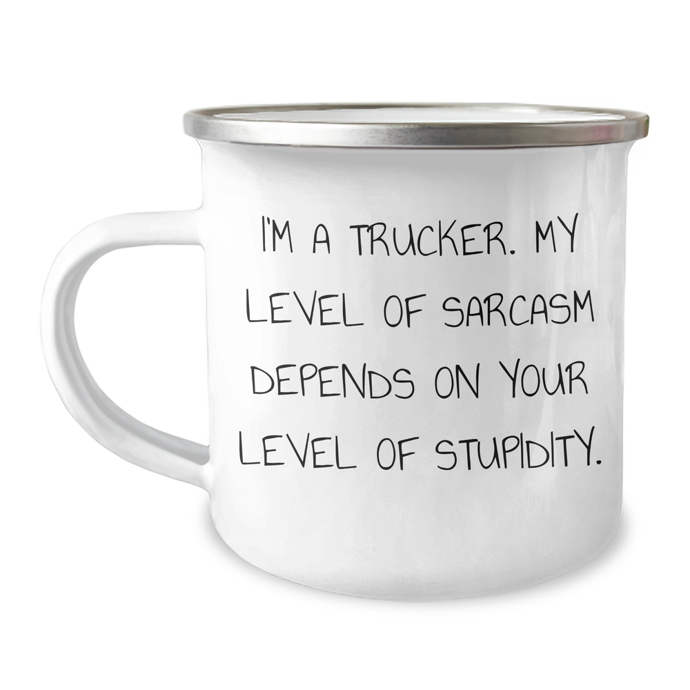 Trucker Humor Gifts from Friends - Funny Camping Mug for Father's Day, Unique Trucker Gifts for Men, 'I'm A Trucker. My Level Of Sarcasm Depends On Your Level Of Stupidity.' - Image 1