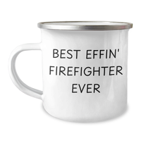 Load image into Gallery viewer, Funny Firefighter Gifts from Men, Best Effin' Firefighter Ever Camping Mug for Father's Day - Image 1
