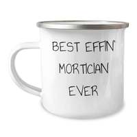 Load image into Gallery viewer, Funny Mortician Gifts from Men to Best Effin' Mortician Ever on Mother's Day, Camping Mug for Mortician Enthusiasts - Image 1
