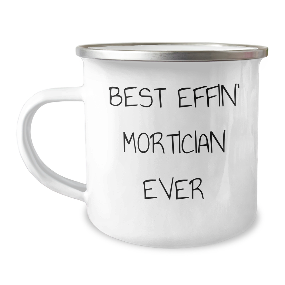 Funny Mortician Gifts from Men to Best Effin' Mortician Ever on Mother's Day, Camping Mug for Mortician Enthusiasts - Image 1
