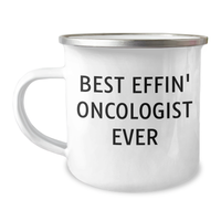 Load image into Gallery viewer, Funny Oncologist Gifts from Men - Best Effin' Oncologist Ever Quote - 12 oz Camping Mug for Mother's Day - Image 1
