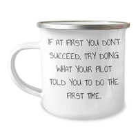 Load image into Gallery viewer, Pilot Gifts from Men to Pilot Lovers, Funny Camping Mug for Father&#39;s Day, &#39;If At First You Don&#39;t Succeed, Try Doing What Your Pilot Told You To Do The First Time.&#39; - Image 1

