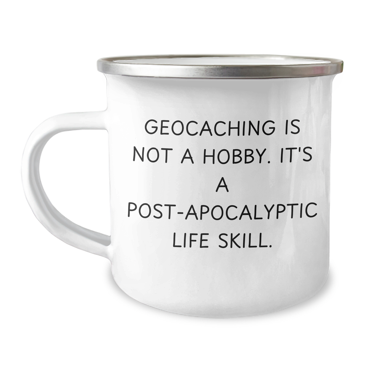 Geocaching Enthusiast's Camping Mug, 'Geocaching Is Not A Hobby...' Funny Gift for Men, Gifts from Family, Perfect for Father's Day - Image 1