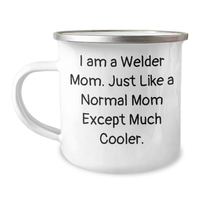 Load image into Gallery viewer, Welder Gifts for Him, Funny Camping Mug for Father&#39;s Day, Gifts from Wife, &#39;I Am a Welder Mom&#39; Quote, 12 oz Stainless Steel Mug - Image 1
