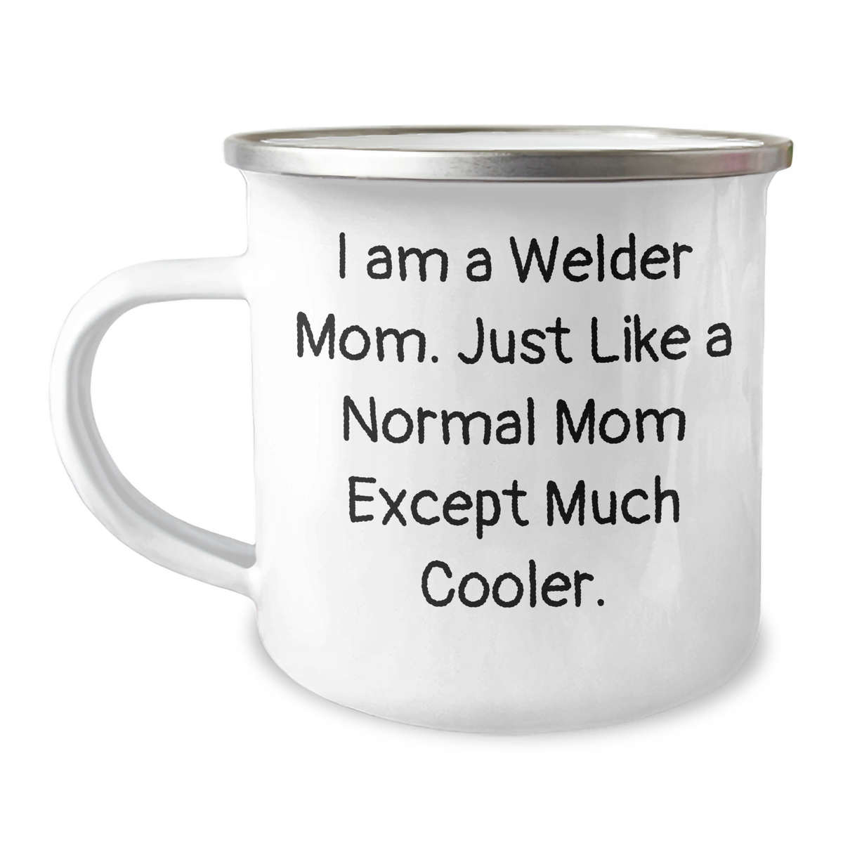 Welder Gifts for Him, Funny Camping Mug for Father's Day, Gifts from Wife, 'I Am a Welder Mom' Quote, 12 oz Stainless Steel Mug - Image 1