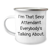 Load image into Gallery viewer, Funny Attendant Gifts from Men to Attendants on Father&#39;s Day - I&#39;m That Sexy Attendant Everybody&#39;s Talking About. - Camping Mug - Image 1
