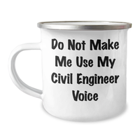 Load image into Gallery viewer, Funny Civil Engineer Gifts from Men for Mom&#39;s Day Unique Camping Mugs Do Not Make Me Use My Civil Engineer Voice - Image 1

