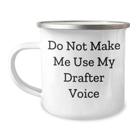 Load image into Gallery viewer, Funny Drafter Gifts from Men for Mother&#39;s Day - Do Not Make Me Use My Drafter Voice Camping Mug, 12 oz Stainless Steel with Enamel Finish - Image 1
