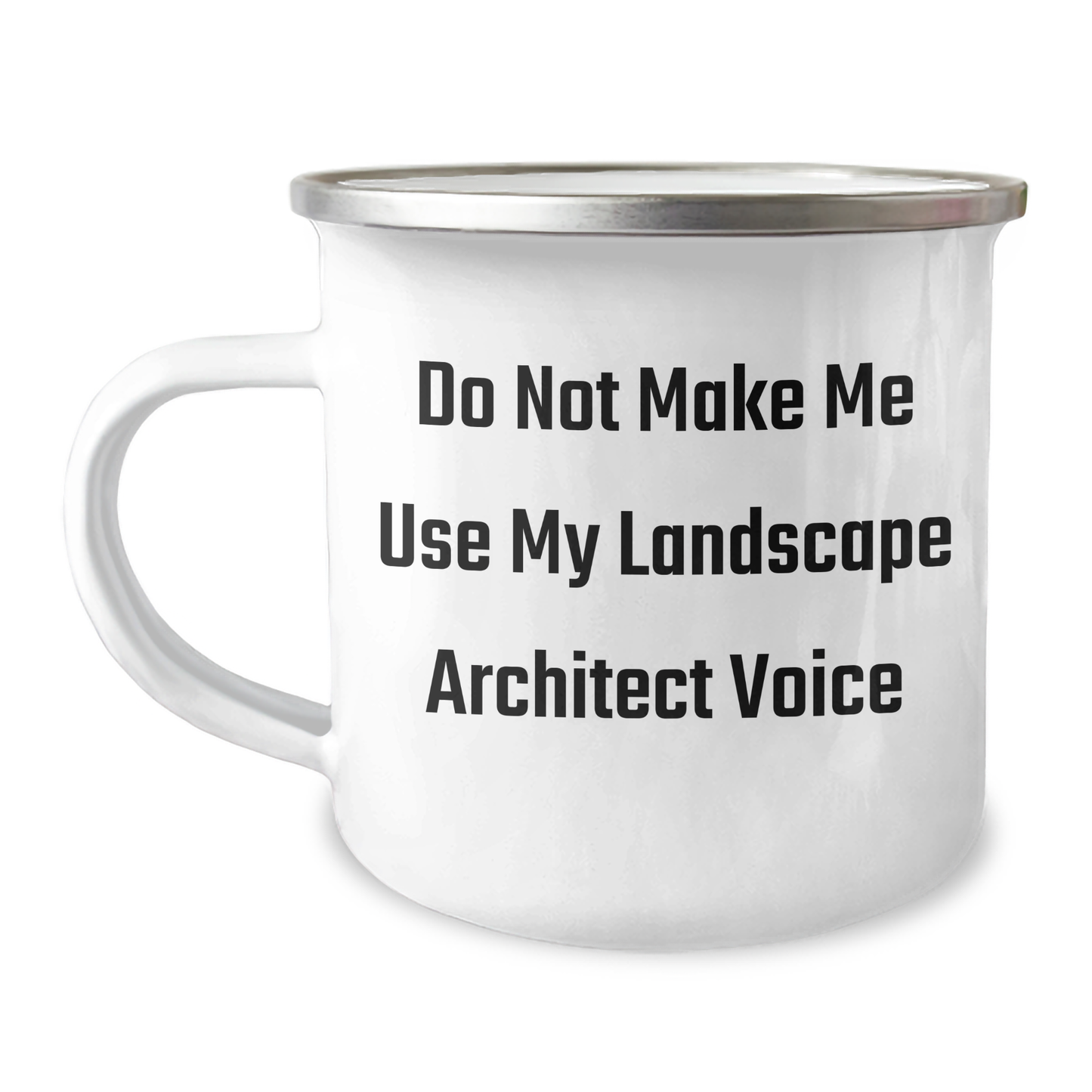 Funny Landscape Architect Gifts from Friends - Do Not Make Me Use My Voice - 12 oz Camping Mug for Mother's Day - Image 1