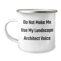 Load image into Gallery viewer, Funny Landscape Architect Gifts from Friends - Do Not Make Me Use My Voice - 12 oz Camping Mug for Mother&#39;s Day - Image 1
