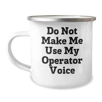 Load image into Gallery viewer, Operator Gifts from Friends - Camping Mug for Mother&#39;s Day - Funny Quote: &#39;Do Not Make Me Use My Operator Voice&#39; - 12 oz Stainless Steel with Enamel Finish - Image 1
