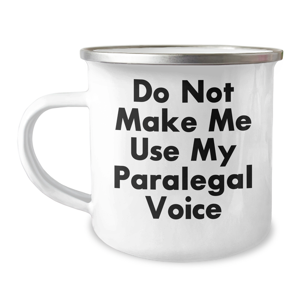 Funny Paralegal Gifts from Friends, 'Do Not Make Me Use My Paralegal Voice' Camping Mug for Graduation - Image 1