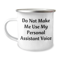 Load image into Gallery viewer, Funny Personal Assistant Gifts from Friends for Mother&#39;s Day, Do Not Make Me Use My Personal Assistant Voice Camping Mug - Image 1
