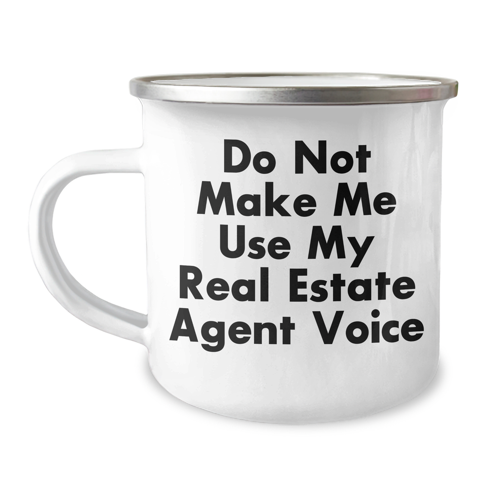 Funny Real Estate Agent Gifts, Do Not Make Me Use My Real Estate Agent Voice Camping Mug for Men, Unique Father's Day Unique Gifts from Friends, Real Estate Agent Humor - Image 1