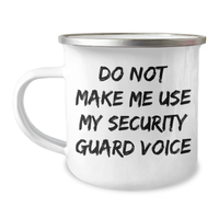 Load image into Gallery viewer, Funny Security Guard Gifts from Men - &#39;Do Not Make Me Use My Security Guard Voice&#39; Camping Mug for Mother&#39;s Day - Image 1
