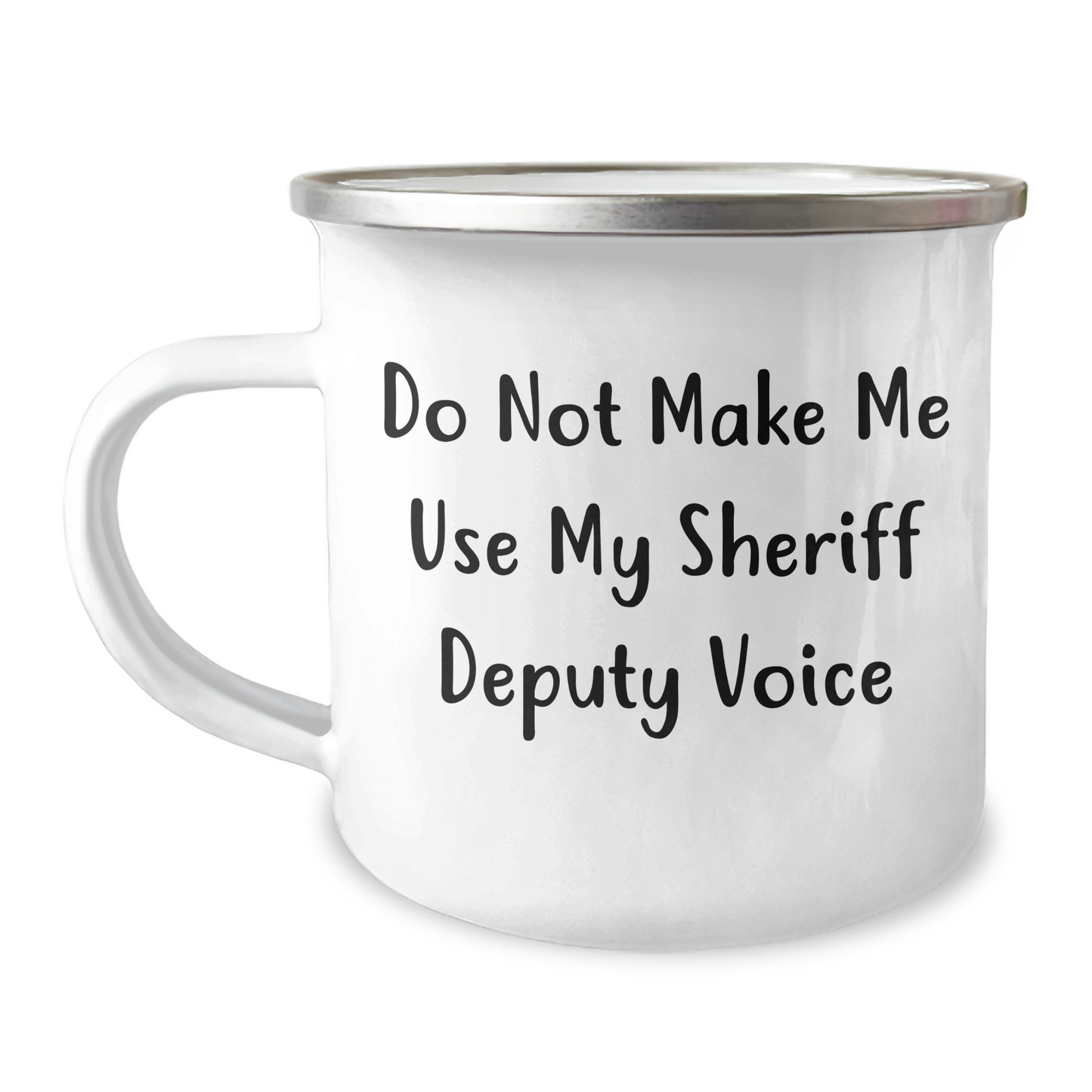 Sheriff Deputy Camping Mug, Funny Quote, Gifts from Friends for Sheriff Deputy, Mother's Day Unique Gifts, 12 oz Stainless Steel Enamel Finish - Image 1