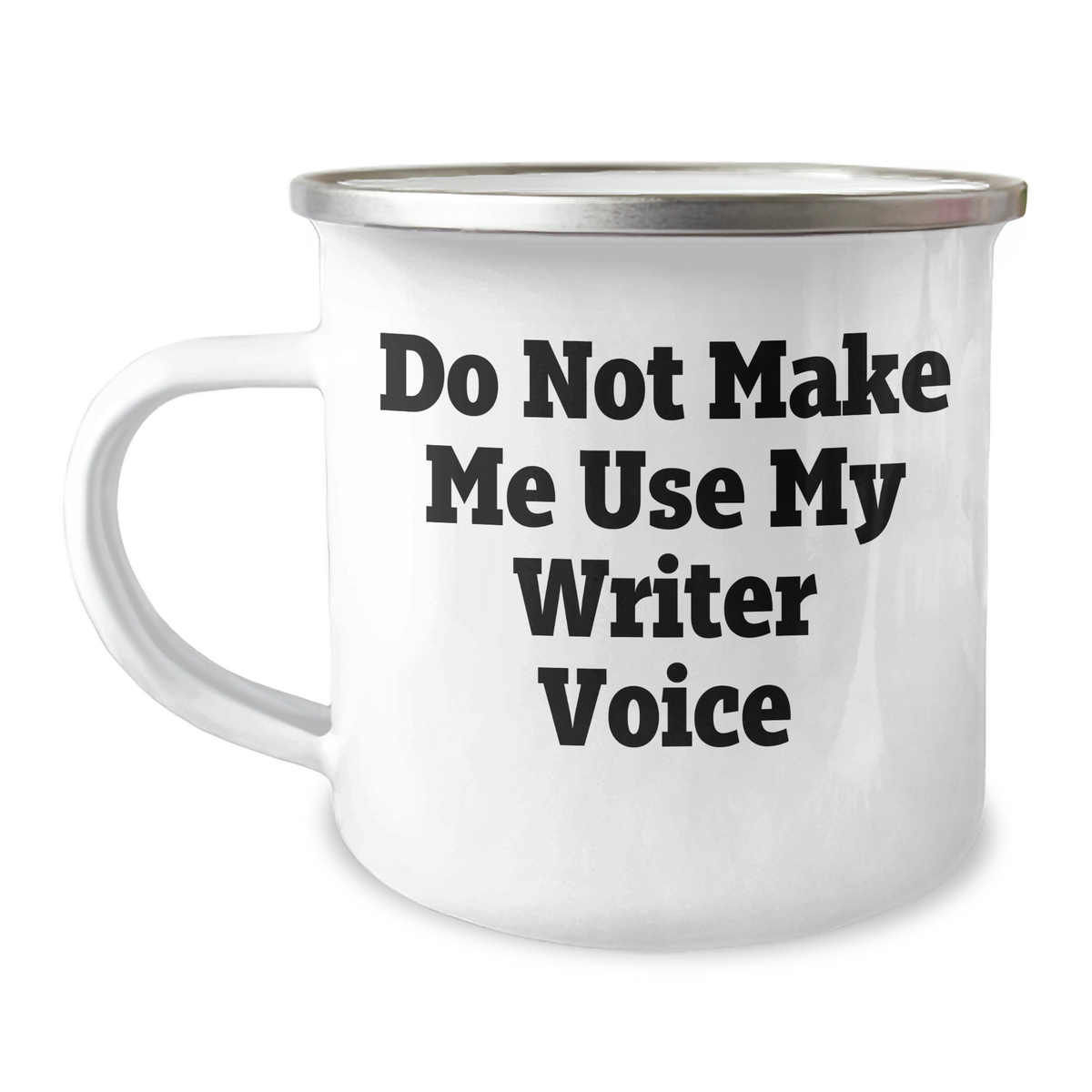 Funny Writer Gifts from Friends to Writer - Do Not Make Me Use My Writer Voice Camping Mug for Mother's Day - Image 1