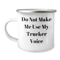 Load image into Gallery viewer, Trucker Gifts from Friends, Unique Graduation Trucker Camping Mug, Funny &#39;Do Not Make Me Use My Trucker Voice&#39; Quote, 12 oz Stainless Steel with Enamel Finish - Image 1

