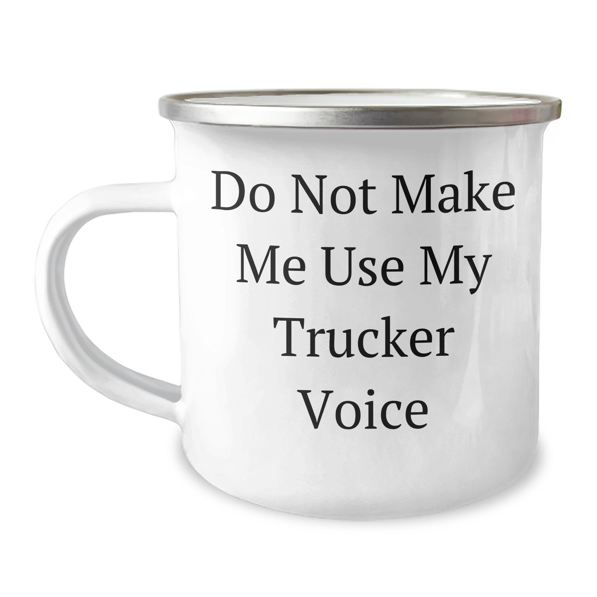 Funny Trucker Gifts from Friends to Men - Camping Mug for Graduation Unique Gifts, Do Not Make Me Use My Trucker Voice - Image 1