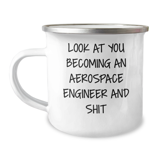 Funny Aerospace Engineer Gifts for Her - Camping Mug with Look At You Becoming An Aerospace Engineer And Shit Quote, Gifts from Mom on Mother's Day - 12 oz Stainless Steel with Enamel Finish - Image 1