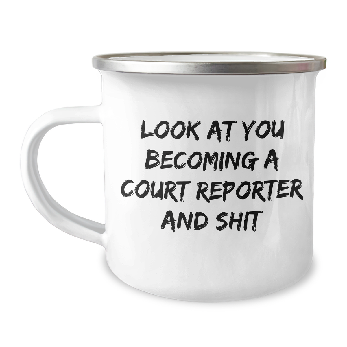 Funny Court Reporter Gifts for Dad - 'Look At You Becoming A Court Reporter And Shit' Enamel Camping Mug, 12 oz, Gifts from Family to Court Reporter - Image 1