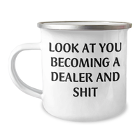 Load image into Gallery viewer, Funny Dealer Gifts from Friends and Family - Camping Mug for Graduation with 'Look At You Becoming A Dealer And Shit' Quote - Image 1
