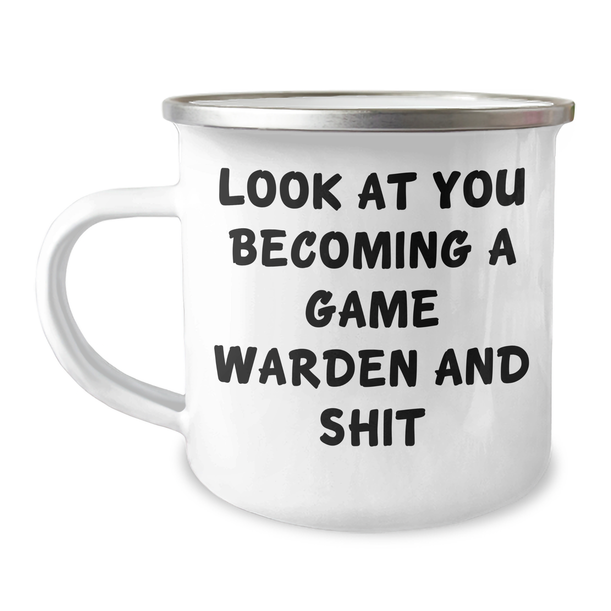 Game Warden Gifts from Men - Funny Quote Camping Mug for Father's Day, 12 oz Stainless Steel with Enamel Finish, 'Look At You Becoming A Game Warden And Shit' - Gifts for Game Wardens - Image 1