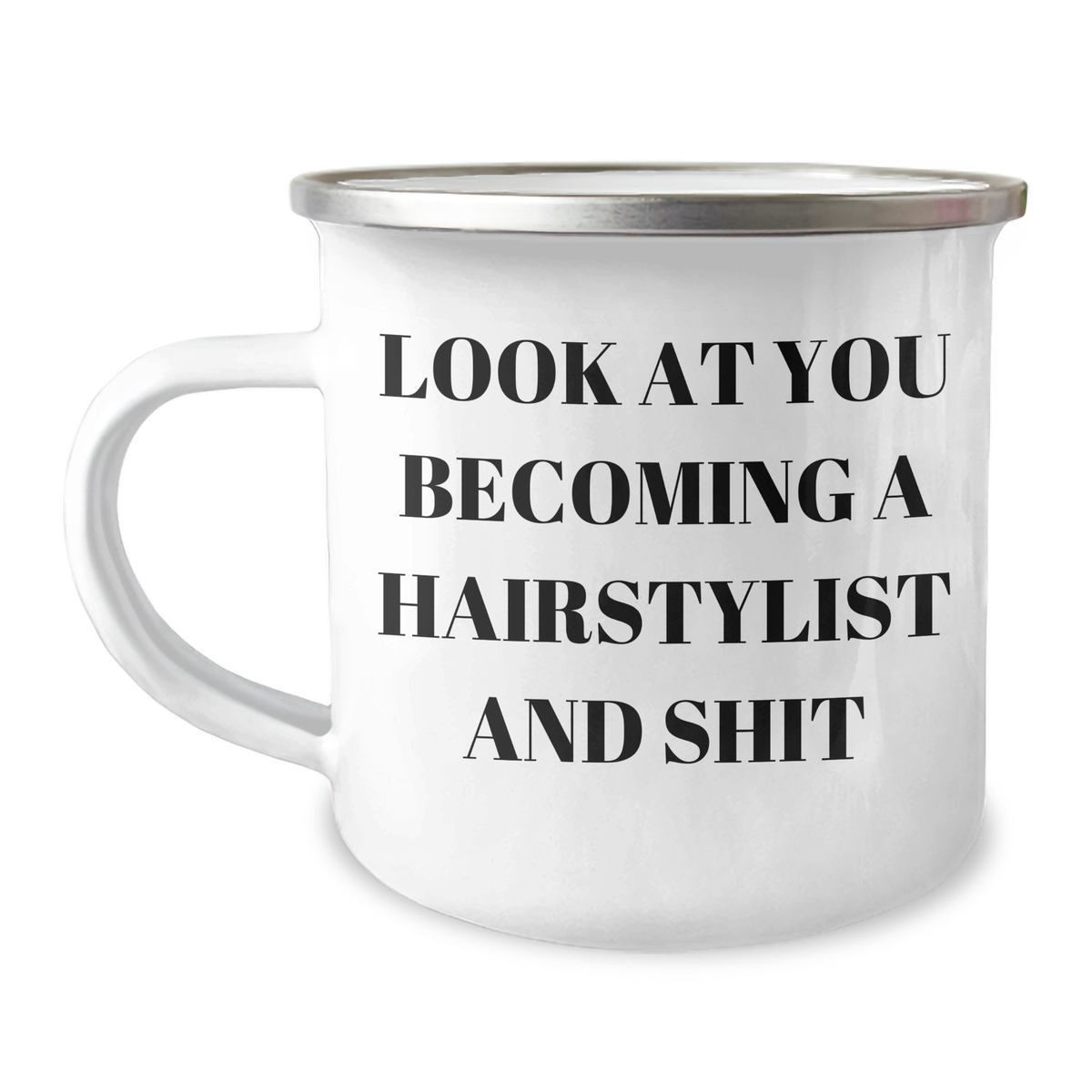Funny Hairstylist Gifts from Friends - Look At You Becoming A Hairstylist And Shit Camping Mug for Graduation - Image 1