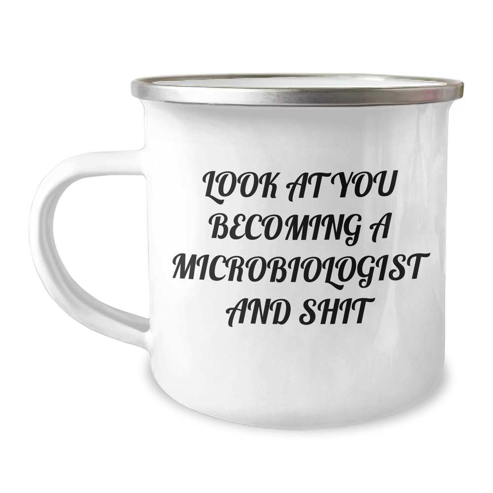 Funny Microbiologist Gifts for Men Friends Coworkers Family - Camping Mug Look At You Becoming A Microbiologist And Shit, Gifts from Men to Microbiologist, Graduation Unique Gifts - Image 1