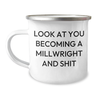 Load image into Gallery viewer, Funny Millwright Gifts for Mom, Camping Mug with Quote &#39;Look At You Becoming A Millwright And Shit&#39;, Gifts from Her Friends, Unique Mother&#39;s Day Unique Gifts - Image 1
