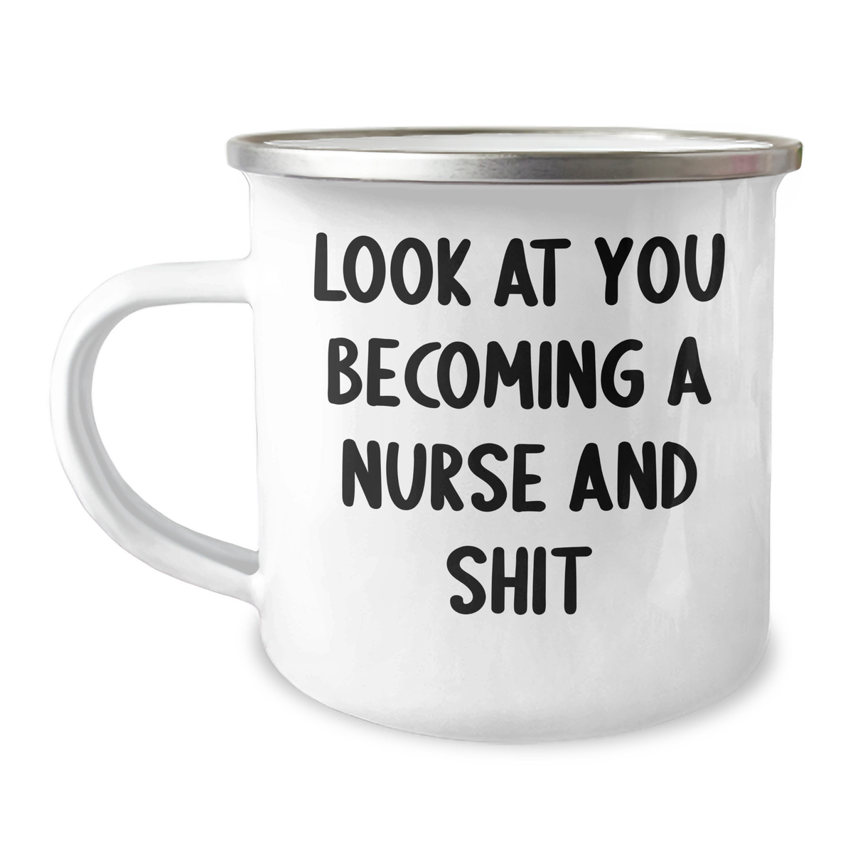 Funny Nurse Gifts for Dad's Who Love Camping - 'Look At You Becoming A Nurse And Shit' Quote, Gifts from Men to Family, Father's Day Unique Gifts for Nurse - Image 1